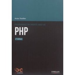 Programmez en orienté objet en PHP Victor Thuillier Eyrolles