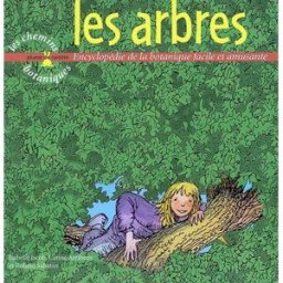 Les arbres : encyclopédie de la botanique facile et amusante Isabelle Jacob, Carine Arribeux Plume de carotte