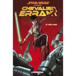 Star Wars : chevalier errant. Vol. 2. Déluge John Jackson Miller Delcourt