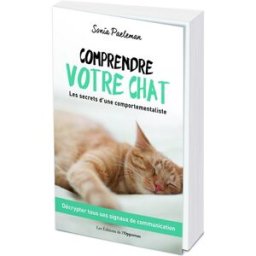 Comprendre votre chat : les secrets d'une comportementaliste : décrypter tous ses signaux de communi Sonia Paeleman l'Opportun