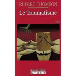Le traumatisme Rupert Thomson Stock