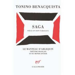 Saga : pièce en sept tableaux Tonino Benacquista Gallimard