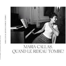 Maria Callas " Quand le rideau tombe!" frederic lecomte dieu LL Communication