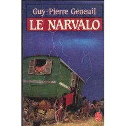 Le narvalo : récit Guy-Pierre Geneuil Le Livre de poche