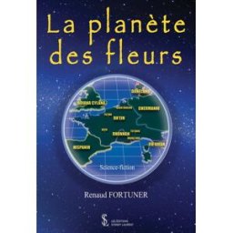 La planète des fleurs fortuner, renaud Les Editions Sydney Laurent
