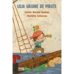 Lilia, graine de pirate Valérie Weishar-Giuliani Alice