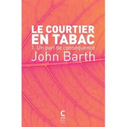Le courtier en tabac. Vol. 1. Un pari de conséquence John Barth Cambourakis