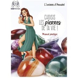 Choisis les pierres de ta vie ! : manuel pratique pour se connecter à la magie et à l'énergie des pi L'Univers d'Annabel (site web) Exergue