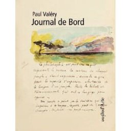 Journal de bord de Paul Valéry : un florilège de textes et d’images des Cahiers Paul Valéry Pagine Arte
