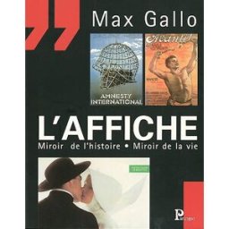 L'affiche : miroir de l'histoire, miroir de la vie Max Gallo Parangon