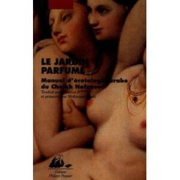 Le jardin parfumé : manuel d'érotologie arabe du cheikh Nefzaoui Muhammad ibn Umar al- Nafzâwî P. Picquier