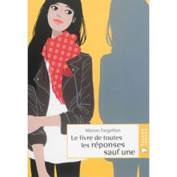 Le livre de toutes les réponses sauf une Manon Fargetton Rageot