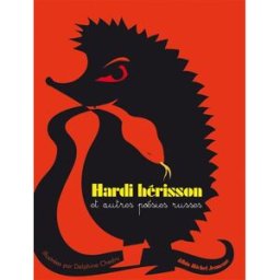 Hardi hérisson : et autres poésies russes Delphine Chedru Albin Michel-Jeunesse