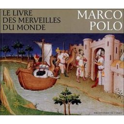 Le livre des merveilles du monde : Marco Polo Marie-Thérèse Gousset Bibliothèque de l'image