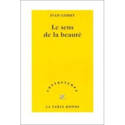 Le sens de la beauté Ivan Gobry La Table ronde