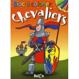 Chevaliers : bloc à colorier ballon le Ballon