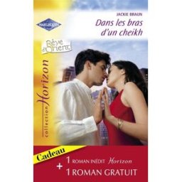 Dans les bras d'un cheikh. Le fiancé idéal Jackie Braun, Alice Sharpe Harlequin