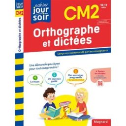Orthographe et dictées CM2, 10-11 ans : conforme au programme Maguy Bilheran Magnard
