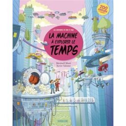 La machine à explorer le temps : les aventures de Pam et Paul Meritxell Marti, Xavier Salomo Sarbacane