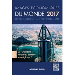 Images économiques du monde 2017 : géopolitique, géoéconomie françois bost, laurent carroué, sébastien colin, christian girault, anne-lise humain-lamoure, olivier sanmartin, david teurtrie Armand Colin