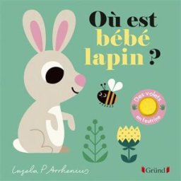 Où est bébé lapin ? Ingela Peterson Arrhenius Gründ