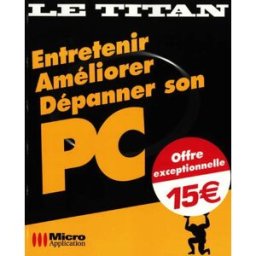 Entretenir, améliorer, dépanner son PC Jean-David Olekhnovitch, Xavier Regord Micro application