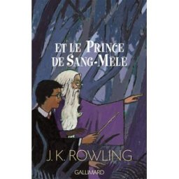 Harry Potter et le prince de Sang-Mêlé J.K. Rowling Gallimard-Jeunesse