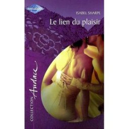 Le lien du plaisir Isabel Sharpe Harlequin
