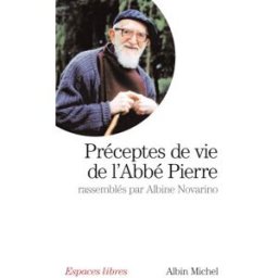 Préceptes de vie de l'Abbé Pierre Abbé Pierre Albin Michel