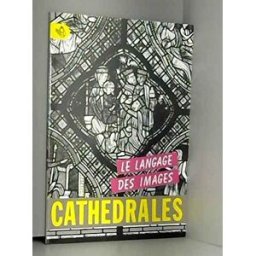 cathédrales : le langage des images (cathédrales) bouttier, michel création et recherche