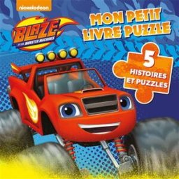 Monster Cable Blaze et les monster machines : mon petit livre puzzle Nickelodeon productions Hachette Jeunesse
