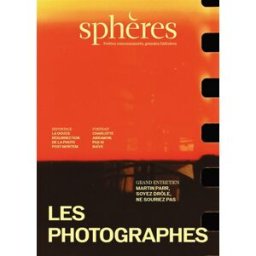 Sphères : petites communautés, grandes histoires, n° 18. Les photographes Collectif, ? Sphères