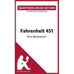 Fahrenheit 451 de Ray Bradbury : Questionnaire de lecture lePetitLitteraire, Pierre lepetitlittéraire.fr