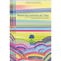 Manuel des territoires de l'Oise France Poulain Les éditions de la direction départementale de l'Equipement et de l'Agriculture de l'Oise