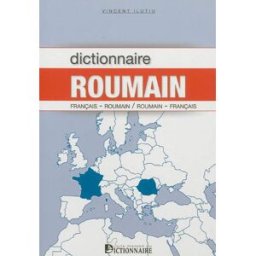 Dictionnaire français-roumain, roumain-français. Dictionar francez-român, român-francez Vincent Ilutiu Maison du dictionnaire