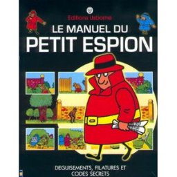 Le manuel du petit espion colin king Usborne