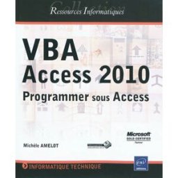 VBA Access 2010 : programmer sous Access Michèle Amelot ENI