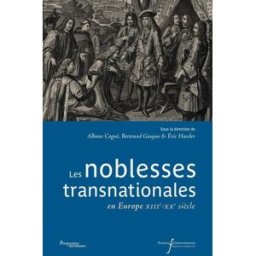 Les noblesses transnationales: en Europe (XIIIe-XXe siècle) Hassler, Eric RABELAIS