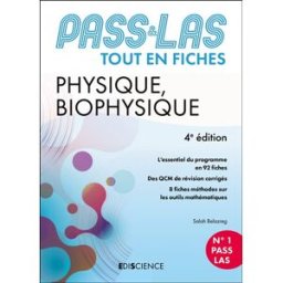 Physique, biophysique : Pass & LAS : tout en fiches Salah Belazreg Ediscience international