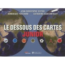 Le dessous des cartes junior Jean-Christophe Victor, Dominique Fouchard, Catherine Barichnikoff Tallandier, Arte Editions