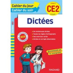 Dictées CE2, cycle 2, 8-9 ans : nouveaux programmes 2016 Jean Loupiac Magnard