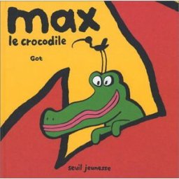 Max le crocodile Yves Got Seuil Jeunesse