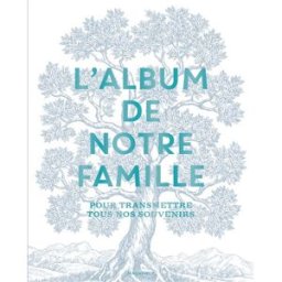 L'album de notre famille : pour transmettre tous nos souvenirs Collectif Marabout
