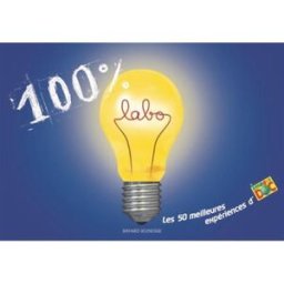 100 % labo : les 50 meilleures expériences d'Images Doc Marc Beynié, Matthieu Roussel Bayard Jeunesse