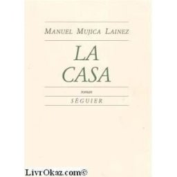 La casa Manuel Mujica Lainez Séguier