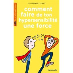 Comment faire de ton hypersensibilité une force Stéphane Clerget Limonade