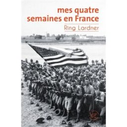Mes quatre semaines en France Ring Lardner les Ed. du Sonneur