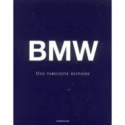 BMW : une fabuleuse histoire Andrew Noakes Parragon