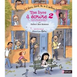 Ton livre à écrire 2 Hubert Ben Kemoun Nathan Jeunesse
