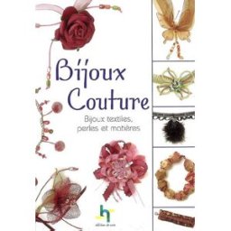 Bijoux couture : bijoux textiles, perles et matières Sandrine Guédon, Virginie Guyot Editions de Saxe